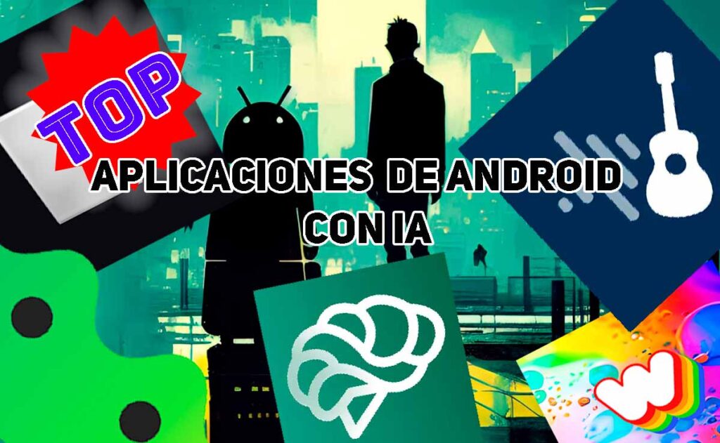 Las 5 mejores aplicaciones de Android con inteligencia artificial